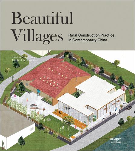 Бумажная книга «Beautiful Villages: Rural Construction Practice in Contemporary China», автор Чжан Сяочунь - фото №1