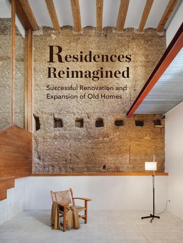 Паперова книга «Residences Reimagined: Successful Renovation and Expansion of Old Homes», автор Франческо П'єрацці - фото №1