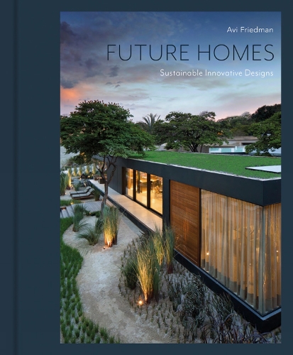 Бумажная книга «Future Homes: Sustainable Innovative Designs», автор Ави Фридман - фото №1