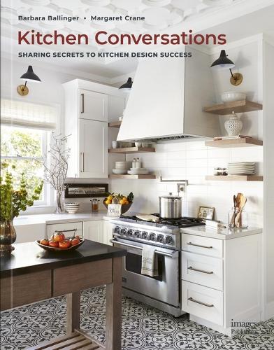 Паперова книга «Kitchen Conversations: Sharing Secrets to Kitchen Design Success», авторів Барбара Баллінгер, Маргарет Крейн - фото №1