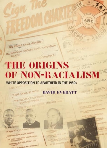 Паперова книга «The Origins of Non-Racialism: White opposition to apartheid in the 1950s», автор Девід Евератт - фото №1