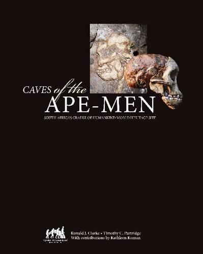 Бумажная книга «Caves of the Ape-Men: South Africa's Cradle of Humankind World Heritage Site», авторов Рональд Дж. Кларк, Тимоти К. Партридж - фото №1