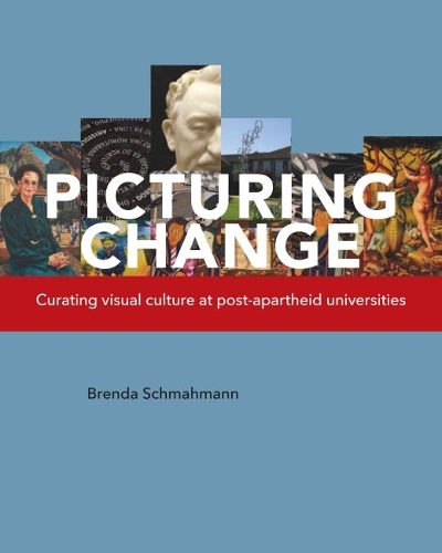 Паперова книга «Picturing Change: Curating visual culture at post-apartheid universities», автор Бренда Шмахманн - фото №1