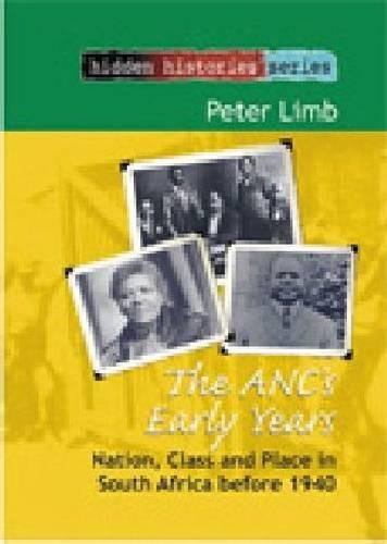 Бумажная книга «The ANC's early years: Nation, class and place in South Africa before 1940», автор Питер Лимб - фото №1