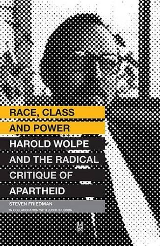 Паперова книга «Race, class and power: Harold Wolpe and the radical critique of apartheid», автор Стівен Фрідман - фото №1