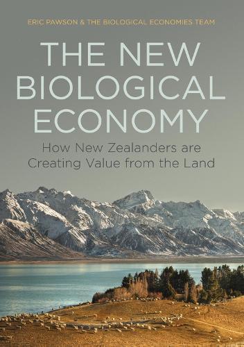 Бумажная книга «The New Biological Economy: How New Zealanders are Creating Value from the Land», автор Эрик Поусон - фото №1