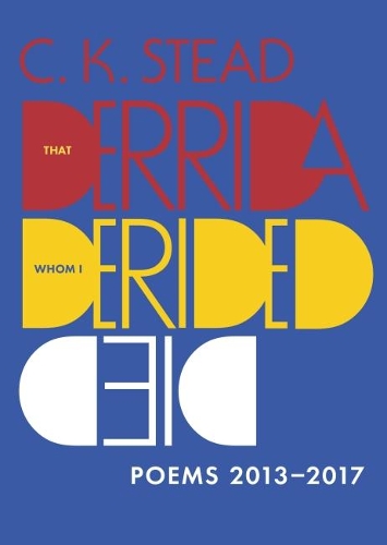 Бумажная книга «That Derrida Whom I Derided Died: Poems 2013–2017», автор К. К. Стид - фото №1