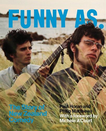 Паперова книга «Funny As: The Story of New Zealand Comedy», авторів Пол Горан, Філіп Метьюз - фото №1