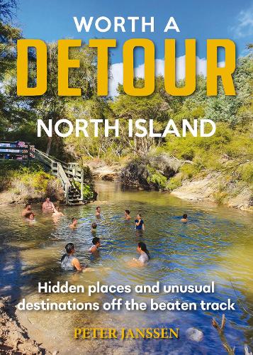 Бумажная книга «Worth A Detour North Island: Hidden places and unusual destinations off the beaten track», автор Питер Янссен - фото №1