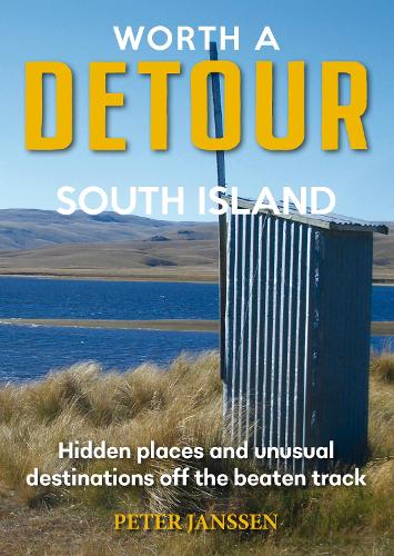 Бумажная книга «Worth A Detour South Island: Hidden Places and unusual destinations off the beaten track», автор Питер Янссен - фото №1