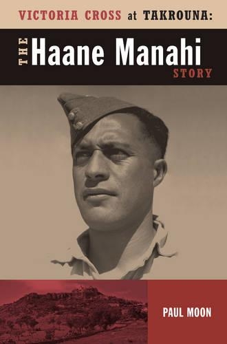 Паперова книга «Victoria Cross at Takrouna: The Haane Manahi Story», автор Пол Мун - фото №1