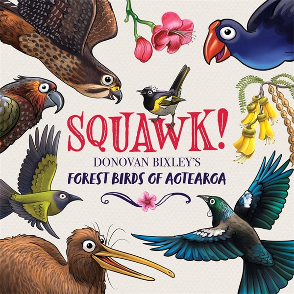 Бумажная книга «Squawk! Donovan Bixley's Forest Birds of Aotearoa», автор Донован Биксли - фото №1