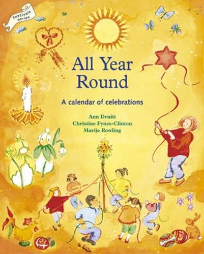 Паперова книга «All Year Round: A Calendar of Celebrations», авторів Енн Друітт, Крістін Файнс-Клінтон, Мері Роулінг - фото №1