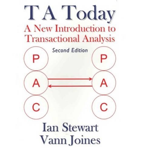 Бумажная книга «T A Today: A New Introduction to Transactional Analysis», авторов Иэн Стюарт, Ванн Джойнс - фото №1