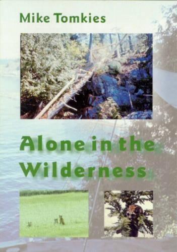 Бумажная книга «Alone in the Wilderness», автор Майк Томкис - фото №1