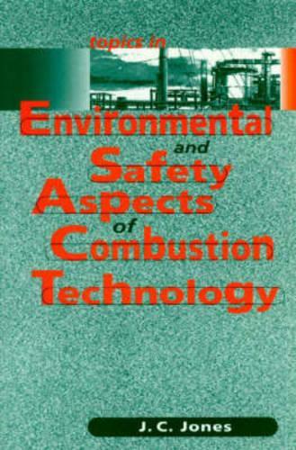 Бумажная книга «Topics in Environmental and Safety Aspects of Combustion Technology», автор Дж. К. Джонс - фото №1