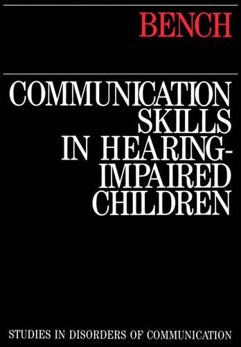 Бумажная книга «Communication Skills in Hearing-Impaired Children», автор Джон Бенч - фото №1