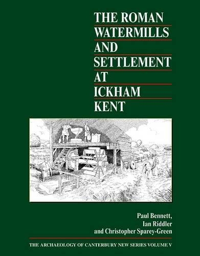 Бумажная книга «The Roman Watermills and Settlement at Ickham, Kent», авторов Кристофер Спари-Грин, Ян Риддлер, Пол Беннетт - фото №1