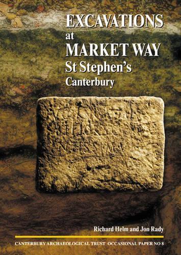 Бумажная книга «Excavations at Market Way, St Stephen's, Canterbury», авторов Джон Рэди, Ричард Хелм - фото №1