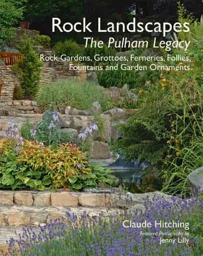 Бумажная книга «Rock Landscapes - The Pulham Legacy: Rock Gardens, Grottoes, Ferneries, Follies, Fountains and Garden Ornaments», автор Клод Хитчинг - фото №1