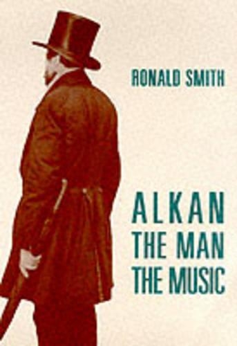 Паперова книга «Alkan: The Man/The Music», автор Рональд Сміт - фото №1