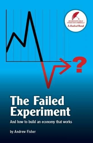 Бумажная книга «The Failed Experiment: And How to Build an Economy That Works», автор Эндрю Фишер - фото №1