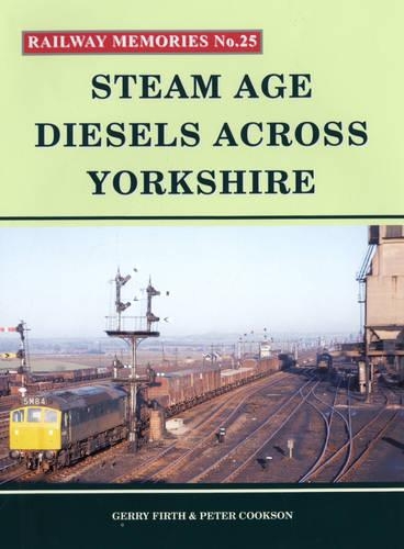 Паперова книга «Steam Age Diesels Across Yorkshire», авторів Джеррі Ферт, Пітер Куксон - фото №1