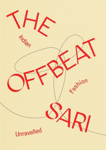 Бумажная книга «The Offbeat Sari. Indian Fashion Unravelled», автор Прия Ханчандани - фото №1