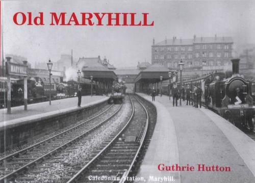 Паперова книга «Old Maryhill», автор Гатрі Хаттон - фото №1
