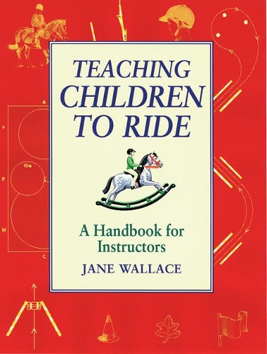 Бумажная книга «Teaching Children to Ride: A Handbook for Instuctors», автор Джейн Уоллес - фото №1