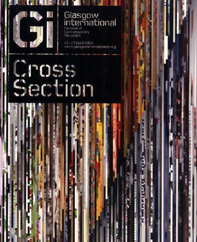 Бумажная книга «Cross Section: Glasgow International Festival of Contemporary Visual Art», авторов Аласдер Грей, Бабак Гази, Фейт Уайлдинг, Фиона Джардин, Ян Вервурт, Кейт Дэвис, Лука Фрей, Мелани Гиллиган - фото №1