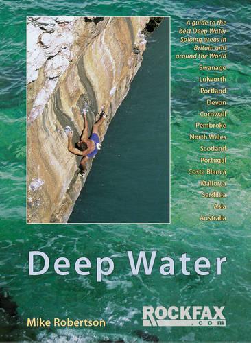 Бумажная книга «Deep Water: Rockfax Guidebook to Deep Water Soloing», автор Майк Робертсон - фото №1