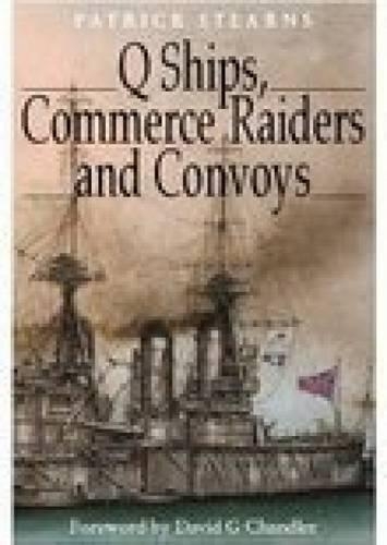 Паперова книга «Q Ships, Commerce Raiders and Convoys», автор Патрік Стернс - фото №1