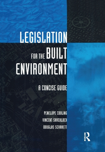 Паперова книга «Legislation for the Built Environment: A Concise Guide», авторів Дуглас Скарретт, Пенелопа Кулінг, Вінсент Шеклок - фото №1