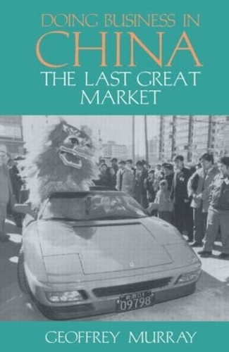 Бумажная книга «Doing Business in China: The Last Great Market», автор Джеффри Мюррей - фото №1