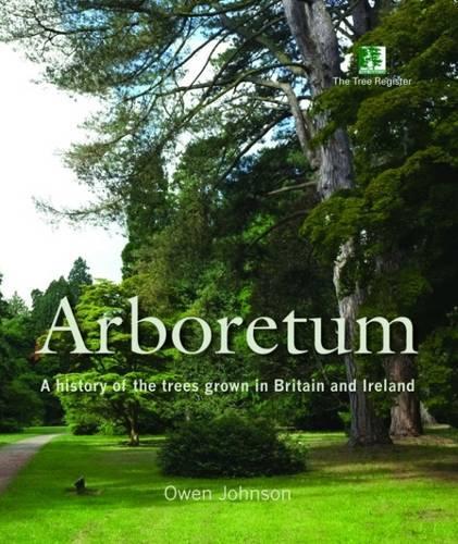 Бумажная книга «Arboretum: A History of the Trees Grown in Britain and Ireland», автор Оуэн Джонсон - фото №1