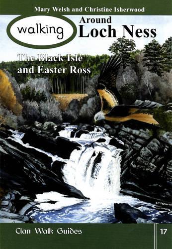 Паперова книга «Walking Around Loch Ness, the Black Isle and Easter Ross», авторів Крістін Ішервуд, Мері Велш - фото №1