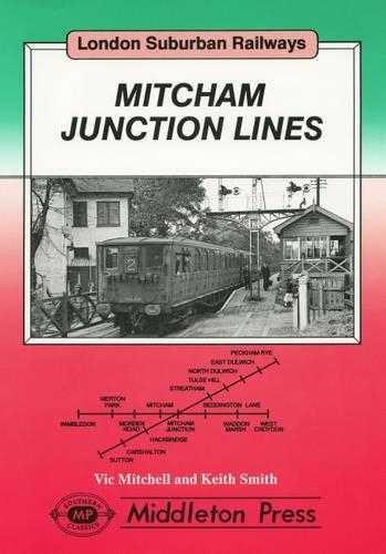 Бумажная книга «Mitcham Junction Lines: from Peckham Rye, West Croydon, Sutton and Wimbledon», авторов Кит Смит, Вик Митчелл - фото №1