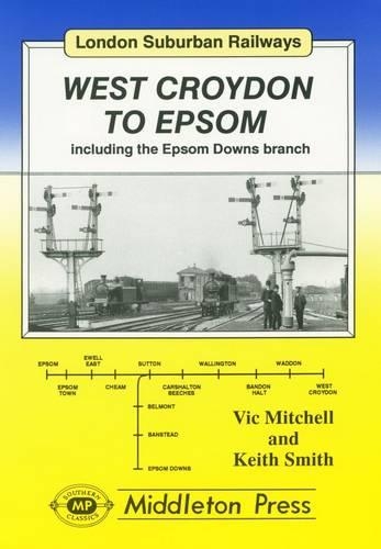 [object Object] «West Croydon to Epsom: Including the Epsom Downs Branch», авторов Кит Смит, Вик Митчелл - фото №1