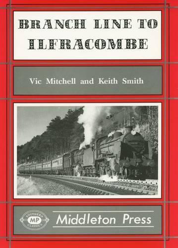 Бумажная книга «Branch Line to Ilfracombe», авторов Кит Смит, Вик Митчелл - фото №1