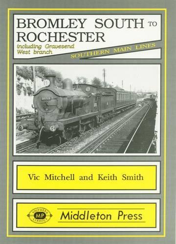 Бумажная книга «Bromley South to Rochester: Including the Gravesend West Branch», авторов Кит Смит, Вик Митчелл - фото №1
