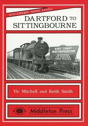 [object Object] «Dartford to Sittingbourne: Featuring Chatham Dockyard and Many Industries», авторов Кит Смит, Вик Митчелл - фото №1