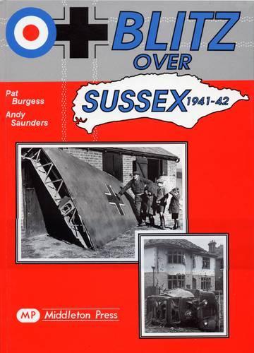 Бумажная книга «Blitz Over Sussex, 1941-42», автор Пэт Берджесс - фото №1