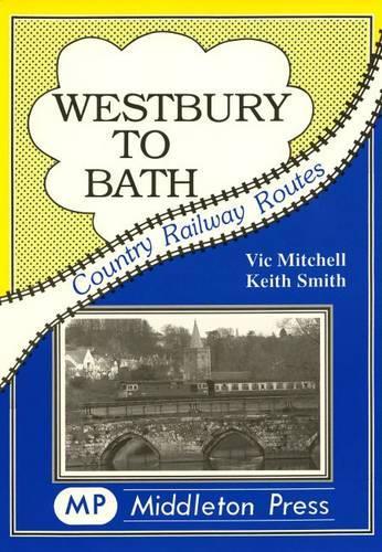 Бумажная книга «Westbury to Bath: An Attractive Route Embracing the Avon», авторов Кит Смит, Вик Митчелл - фото №1