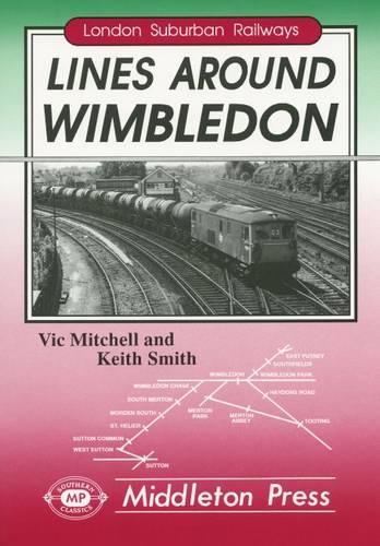 Бумажная книга «Lines Around Wimbledon: from East Putney, Sutton and Tooting», авторов Кит Смит, Вик Митчелл - фото №1
