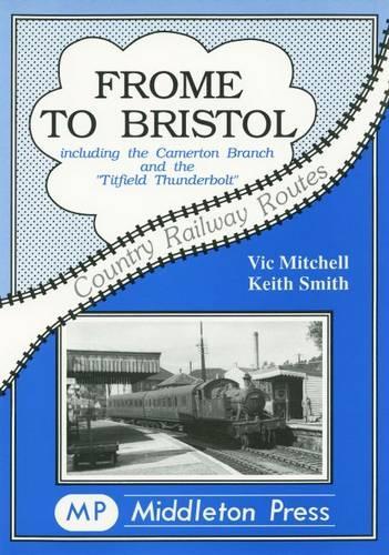 Паперова книга «Frome to Bristol: Including the Camerton Branch», авторів Кіт Сміт, Вік Мітчелл - фото №1