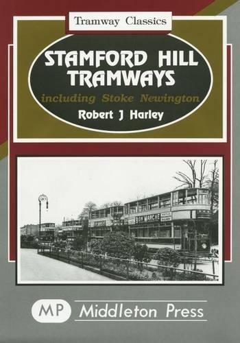 Бумажная книга «Stamford Hill Tramways: Including Stoke Newington», автор Роберт Дж. Харли - фото №1