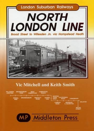 Бумажная книга «North London Line: Broad Street to Willesden Jn. via Hamstead Heath», авторов Кит Смит, Вик Митчелл - фото №1