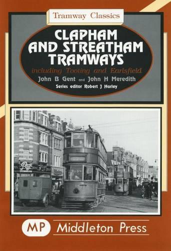 Бумажная книга «Clapham and Streatham Tramways: Including Tooting and Earlsfield», авторов Джон Б. Гент, Джон Х. Мередит - фото №1