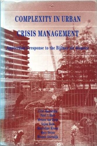 Бумажная книга «Complexity in Urban Crisis Management: Amsterdam's Response to the Bijlmer Air Disaster», авторов У. Розенталь, и др. - фото №1